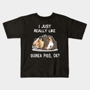 Guinea Pig Lover | I just really like Guinea pig, ok? Kids T-Shirt